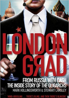 Londongrad: From Russia with Cash;The Inside Story of the Oligarchs