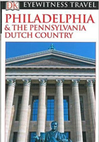 DK Eyewitness Travel Guide: Philadelphia & the Pennsylvania Dutch Country