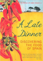 A Late Dinner: Discovering the Food of Spain