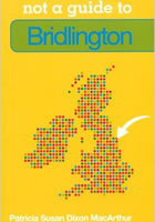 Not a Guide to Bridlington