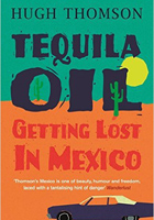 Tequila Oil: Getting Lost In Mexico