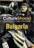 Bulgaria: A Survival Guide to Customs and Etiquette