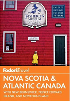 Fodors Nova Scotia & Atlantic Canada: With New Brunswick, Prince Edward Island, and Newfoundland
