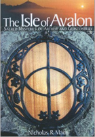 Isle of Avalon: Sacred Mysteries of Arthur and Glastonbury Tor