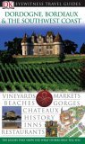 Dordogne, Bordeaux and the Southwest Coast