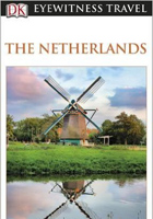 DK Eyewitness Travel Guide: The Netherlands