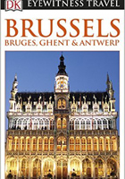 Brussels, Bruges, Ghent and Antwerp (Eyewitness Travel Guides)