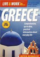 Live and Work in Greece: Comprehensive; up-to-date, practical information about everyday life