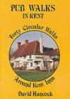 Pub Walks in Kent: Forty Circular Walks Around Kent Inns