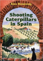 Shooting Caterpillars in Spain: Two Innocents Abroad in Andalucia