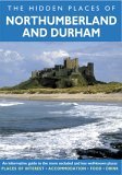 The Hidden Places of Northumberland and Durham (Hidden Places Travel Guides)