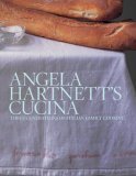 Angela Hartnetts Cucina: Three Generations of Italian Family Cooking