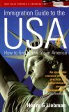 The Immigration Guide to the USA: How to Find a New Life in America