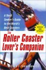 The Roller Coaster Lovers Companion: A Thrill Seekers Guide to the Worlds Best Coasters