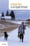 A Peach Tree in an Apple Orchard: Tales of a Southerners Life in Vermont