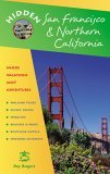 Hidden San Francisco and Northern California: Including Napa, Sonoma, Mendocino, Santa Cruz, Monterey, Yosemite, and Lake Tahoe