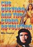 Che Guevara and the Cuban Revolution