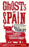 Ghosts of Spain: Travels Through a Countrys Hidden Past