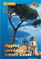 Adventure Guide to Naples, Sorrento and the Amalfi Coast: Capri, Ischia, Pompeii, Positano