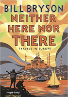 Neither Here, Nor There: Travels in Europe